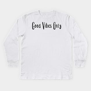 Good Vibes Only Kids Long Sleeve T-Shirt